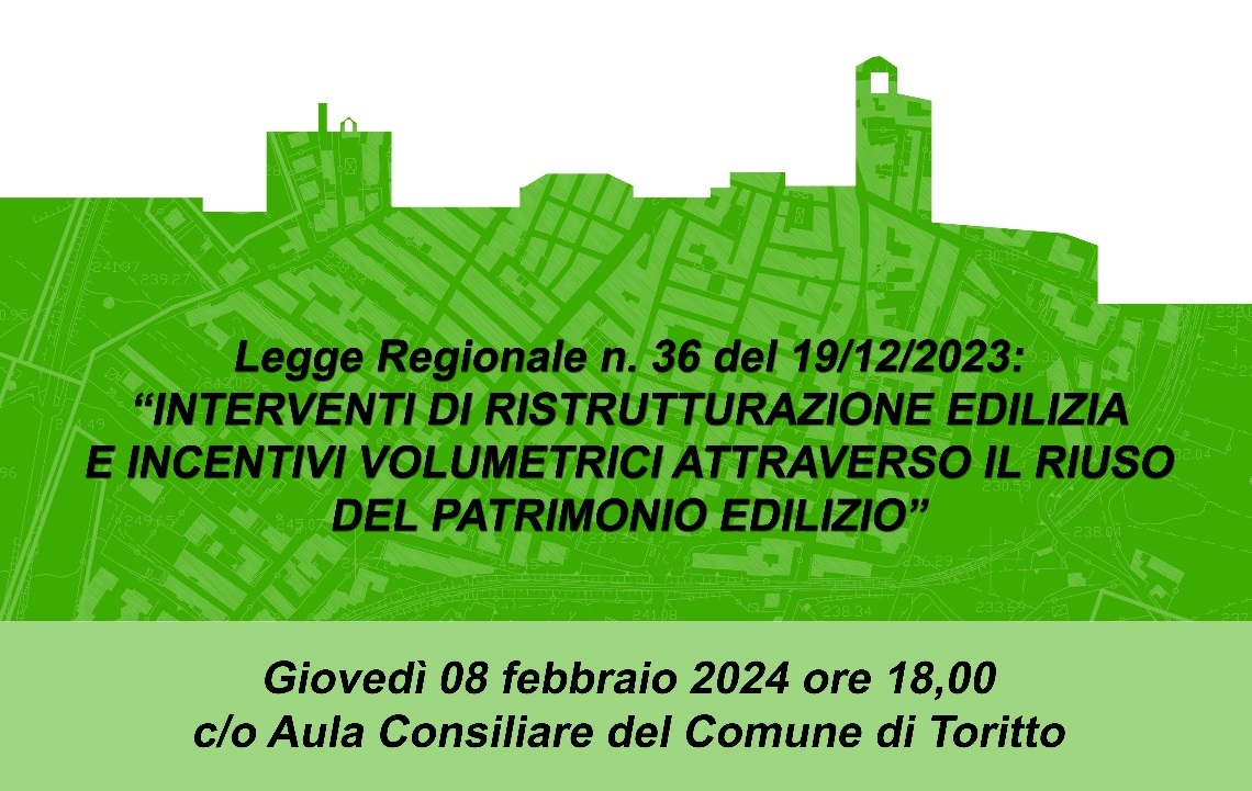 Legge Regionale n.36 del 19.12.2023. Interventi di ristrutturazione edilizia e incentivi volumetrici attraverso il riuso del patrimonio edilizio